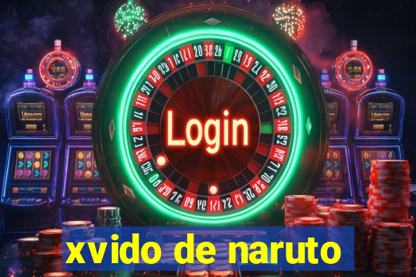 xvido de naruto